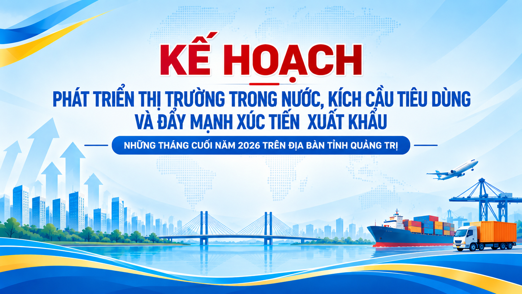 Phát triển thị trường trong nước, kích cầu tiêu dùng và đẩy mạnh xúc tiến
xuất khẩu những tháng cuối năm 2026 trên địa bàn tỉnh